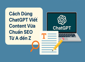 Hướng dẫn cách dùng ChatGPT để viết bài chuẩn SEO tiết kiệm thời gian - Khoa học Kỹ thuật