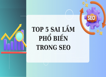 5 hiểu lầm phổ biến về SEO khiến bạn tốn thời gian vô ích - Khoa học Kỹ thuật
