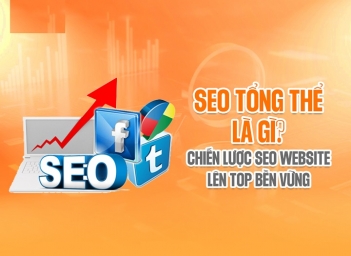 SEO tổng thể là gì? Chiến lược phát triển bền vững cho mọi ngành - Khoa học Kỹ thuật